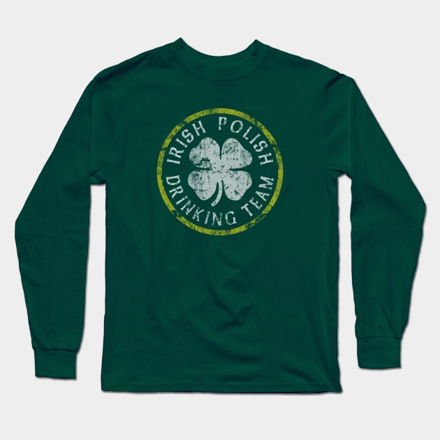 Irish Polish Drinking Team St Patrick's Day Long Sleeve T-Shirt by E